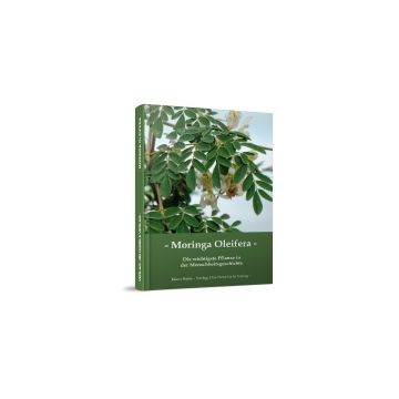 Moringa Oleifera - Die wichtigste Pflanze in der Menschheitsgeschichte